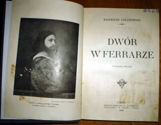 CHŁĘDOWSKI- DWÓR W FERRARZE wyd. 1909r. - 2