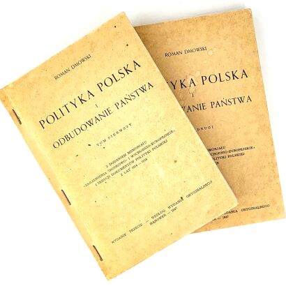 DMOWSKI- POLITYKA POLSKA I ODBUDOWANIE PAŃSTWA T.1-2 Hanower 1947