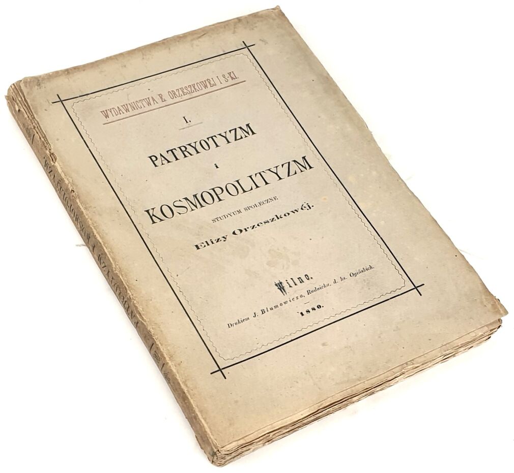 ORZESZKOWA- PATRYOTYZM I KOSMOPOLITYZM. STUDYUM SPOŁECZNE Wilno 1880