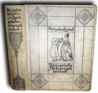 ŁOZIŃSKI- ŻYCIE POLSKIE W DAWNYCH WIEKACH wyd. Lwów 1912r. ILUSTRACJE - 22