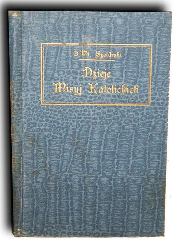 SZOŁDRSKI- DZIEJE MISYJ KATOLICKICH wyd. 1927