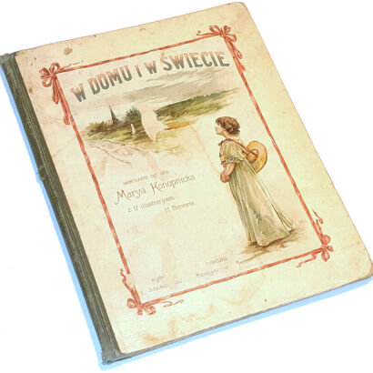 KONOPNICKA - W DOMU I W ŚWIECIE ilustr.Benneta 1891r. Oryginał