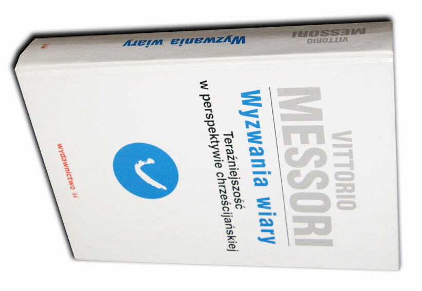 MESSORI - WYZWANIA WIARY Teraźniejszość w perspektywie chrześcijańskiej