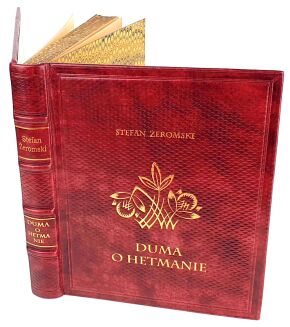 ŻEROMSKI- DUMA O HETMANIE. Wyd.1, podpis Autora, skóra - 2