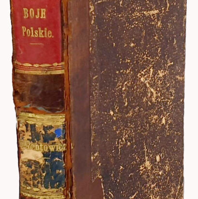 [SUFFCZYŃSKI ] BODZANTOWICZ - BOJE POLSKIE I PRZYGODY ŻOŁNIERSKIE. Wyd.1. Poznań 1871.
