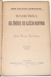 DUNIN-KARWICKI - WĘDRÓWKA OD ŹRÓDEŁ DO UJSCIA HORYNIA wyd. 1891 - 2