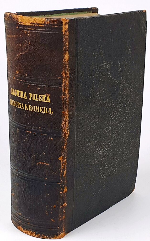 KROMER- KRONIKA POLSKA MARCINA KROMERA wyd. 1857