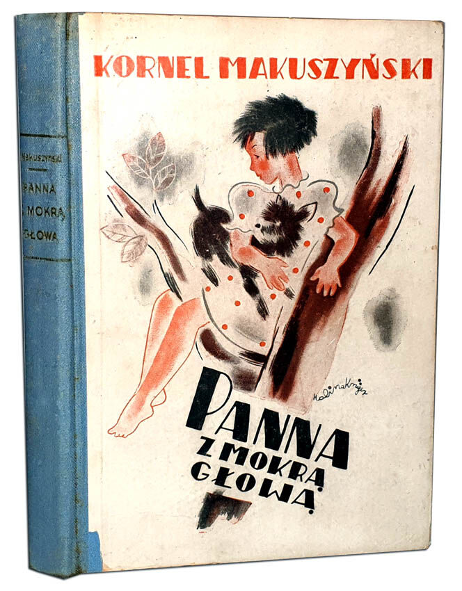 MAKUSZYŃSKI - PANNA Z MOKRĄ GŁOWĄ wyd.1937r. ilustr. HALINA KRUGER