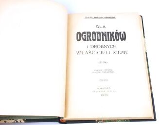 JANKOWSKI- DLA OGRODNIKÓW I DROBNYCH WŁAŚCICIELI ZIEM wyd. 1930 - 4