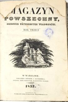 MAGAZYN POWSZECHNY UŻYTECZNYCH WIADOMOŚCI R.3, 1837 - 3