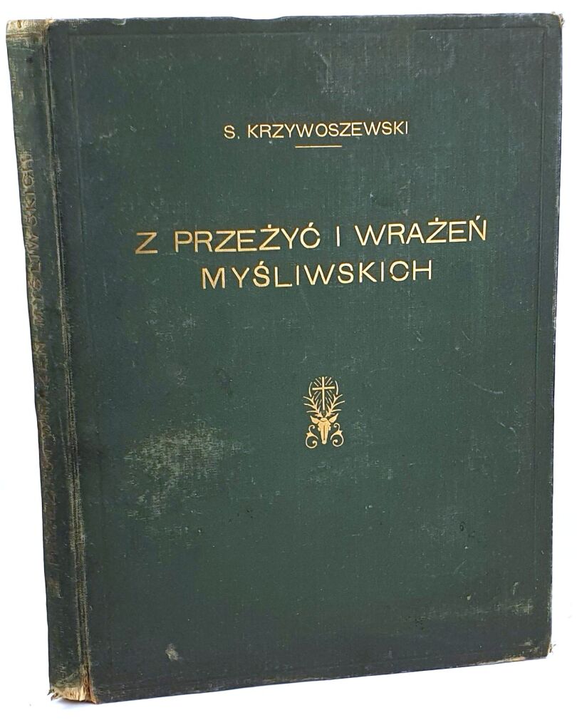 KRZYWOSZEWSKI - Z PRZEŻYĆ I WRAŻEŃ MYŚLIWSKICH wyd. 1927r. z 24 rysunkami MACKIEWICZA