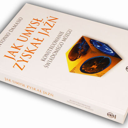 DAMASIO- JAK UMYSŁ ZYSKAŁ JAŹŃ