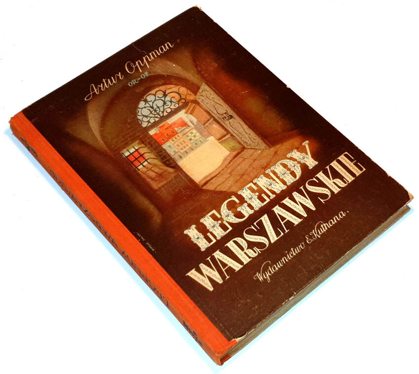 OPPMAN- LEGENDY WARSZAWSKIE ilustr. wyd.1947r