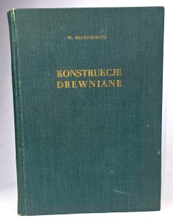 MICHNIEWICZ- KONSTRUKCJE DREWNIANE. Pierwsze wydanie! - 2