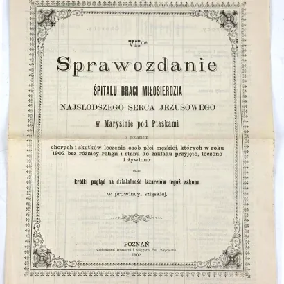 VII-me SPRAWOZDANIE ŚPITALA BRACI MIŁOSIERDZIA NAJSŁODSZEGO SERCA JEZUSOWEGO W MARYSINIE POD PIASKAMI, Poznań 1902