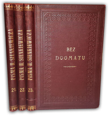 SIENKIEWICZ – BEZ DOGMATU. T. 1-3 (komplet w 3 wol.) wyd. 1906