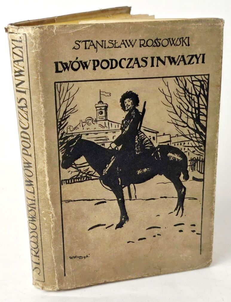 ROSSOWSKI- LWÓW PODCZAS INWAZYI wyd. 1916r. z ilustr.