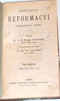 MERLE d'AUBIGUE - HISTORYA REFORMACYI SZESNATEGO WIEKU t.1-3 [komplet w 1 wol.] 1886r. - 3