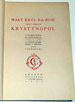 CZERNECKI- MAŁY KRÓL NA RUSI I JEGO STOLICA KRYSTYNOPOL - O Potockich- oprawa wydawnicza - 3