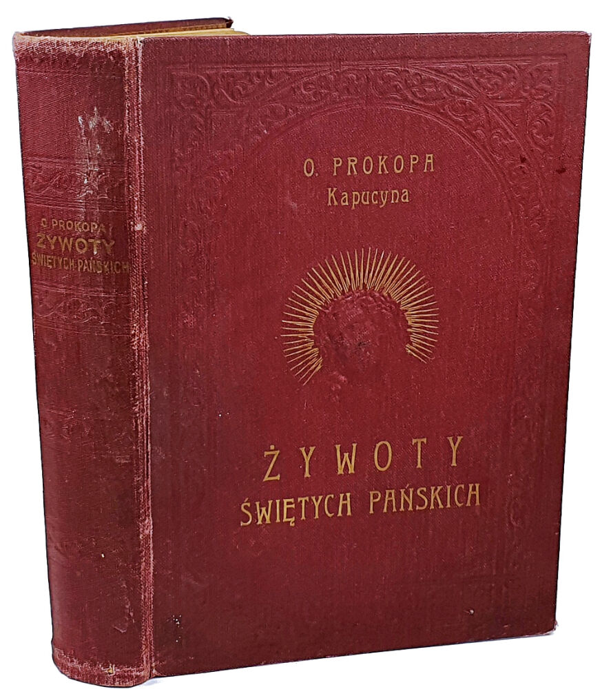 OJCA PROKOPA ŻYWOTY ŚWIĘTYCH PAŃSKICH wyd. 1901 oprawa wydawnicza