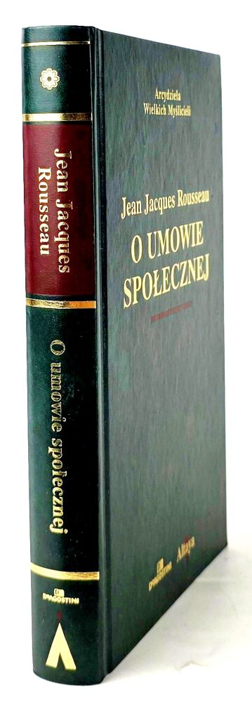ROUSSEAU JEAN JACQUES - O UMOWIE SPOŁECZNEJ Arcydzieła Wielkich Myślicieli