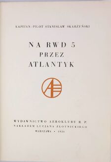 SKARŻYŃSKI - NA RWD 5 PRZEZ ATLANTYK ilustr. 1934 - 4