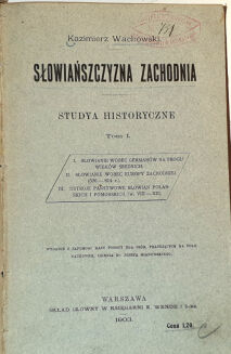 WACHOWSKI- SŁOWIAŃSZCZYZNA ZACHODNIA wyd. 1903 - 2