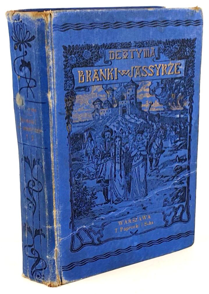 DEOTYMA- BRANKI W JASYRZE. t.1-2. Warszawa 1901, dedykacja Autorki dla D-ra Aleksandra Białobrzeskiego.
