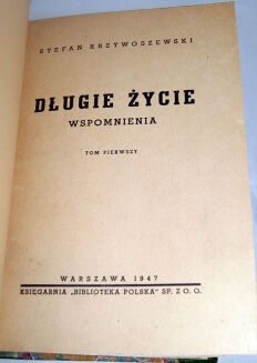 KRZYWOSZEWSKI- DŁUGIE ŻYCIE Wspomnienia 1947r. TOM I-II [komplet] - 5