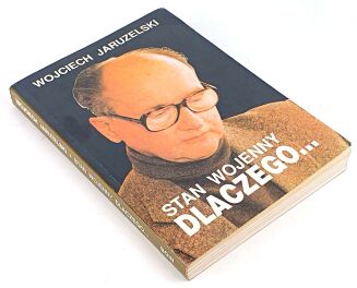 JARUZELSKI- STAN WOJENNY... DLACZEGO wyd. 1 dedykacja od Autora dla Anny Kopeć - 2