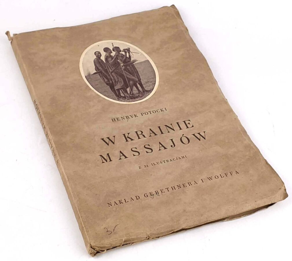 POTOCKI - W KRAINIE MASSAJÓW wyd. 1928r. 31 ilustracji