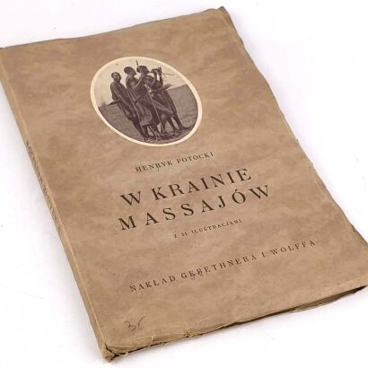 POTOCKI - W KRAINIE MASSAJÓW wyd. 1928r. 31 ilustracji