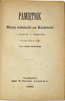 VLACH - LĄD AFRYKAŃSKI W ŚWIETLE NAJNOWSZYCH BADAŃ. KALINOWSKI - PAMIĘTNIK MOJEJ ŻOŁNIERKI NA KAUKAZIE I NIEWOLI U SZAMILA od roku 1844 do 1852. MURASIEŃSKI - ŚMIERĆ MUFFETYSZA. Opowiadanie egispksie. ZIELIŃSKI - W KRAJU ARPADA. 1882-1883 - 3