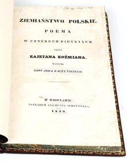 KOŹMIAN - ZIEMIAŃSTWO POLSKIE Poema w czterech pieśniach I wyd.  1839r. - 5