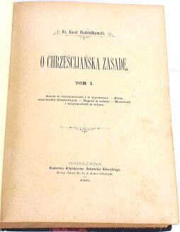 NIEDZIAŁKOWSKI- O CHRZEŚCIJAŃSKĄ ZASADĘ t.1-2 1895 - 3