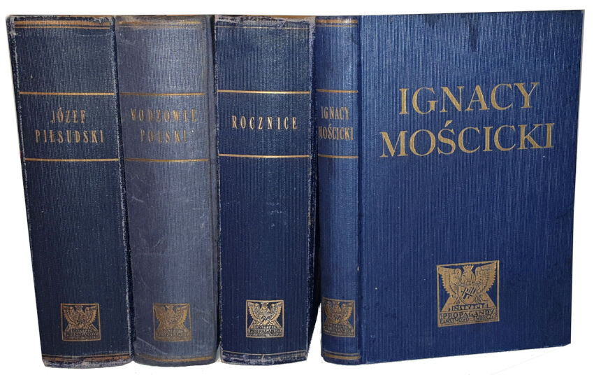 INSTYTUT PROPAGANDY PAŃSTWOWO-TWÓRCZEJ 4 wol.: MOŚCICKI, PIŁSUDSKI, ROCZNICE, WODOZOWIE POLSKI