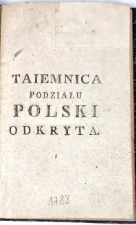 PLATER - TAIEMNICA PODZIAŁU POLSKI ODKRYTA wyd. 1788 - 2