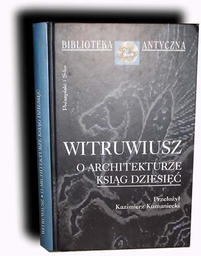 WITRUWIUSZ - O ARCHITEKTURZE KSIĄG DZIESIĘĆ
