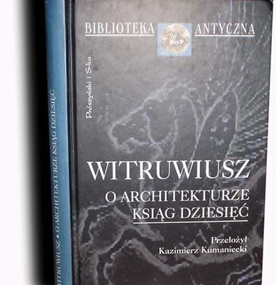 WITRUWIUSZ - O ARCHITEKTURZE KSIĄG DZIESIĘĆ