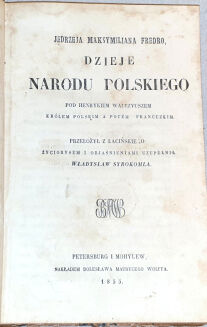 FREDRO - DZIEJE NARODU POLSKIEGO; SYROKOMLA - OPISANIE WOJNY IWONA wyd. 1855 - 2
