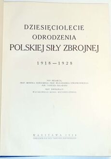 DZIESIĘCIOLECIE ODRODZENIA POLSKIEJ SIŁY ZBROJNEJ wyd. 1928r. - 3