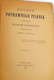 KAMOCKA- ZASADY POPRAWNEGO PISANIA I UŻYWANIA ZNAKÓW PISARSKICH 1898 - 2