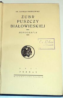 WRÓBLEWSKI - ŻUBR PUSZCZY BIAŁOWIESKIEJ Monografja wyd.1927r. - 3