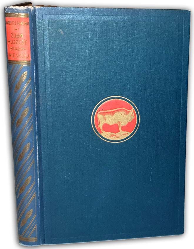 WRÓBLEWSKI - ŻUBR PUSZCZY BIAŁOWIESKIEJ Monografja wyd.1927r.