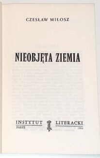 MILOSZ - UNATTAINABLE EARTH ed. 1 of 1984 - 2