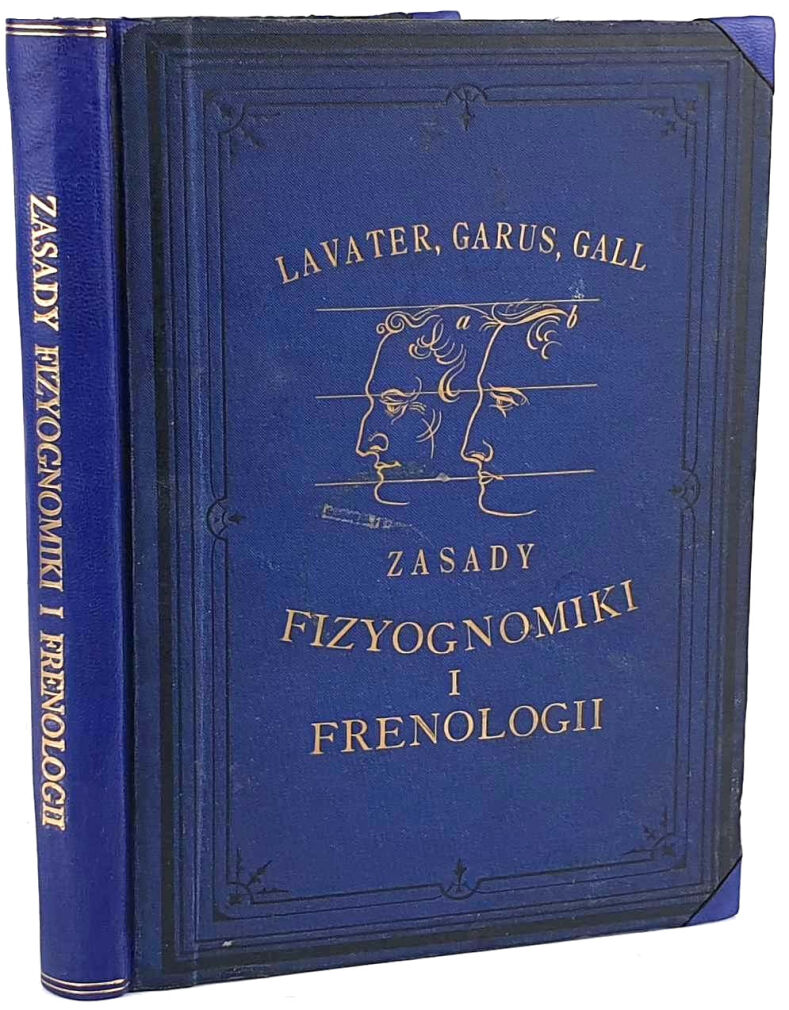 LAVATER; CARUS; GALL- ZASADY FIZYOGNOMIKI I FRENOLOGII wyd. 1883 drzeworyty