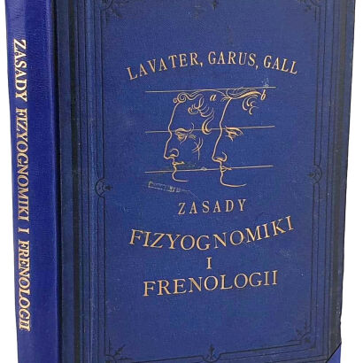 LAVATER; CARUS; GALL- ZASADY FIZYOGNOMIKI I FRENOLOGII wyd. 1883 drzeworyty