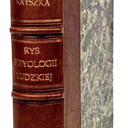 KRYSZKA - RYS FIZYOLOGII LUDZKIEJ. O  ZMIANIE MATERYI ORGANICZNEJ. Warszawa 1863.