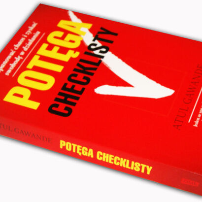 ATUL GEWANDE - POTĘGA CHECKLISTY.  Jak opanować chaos i zyskać swobodę w działaniu