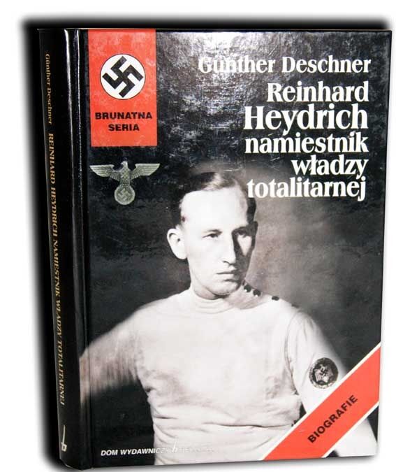 DESCHNER - REINHARD HEYDRICH namiestnik władzy totalitarnej